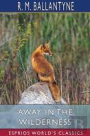 Away In The Wilderness (Esprios Classics)