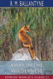 Away In The Wilderness (Esprios Classics)