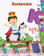 Awesome  Alphabet Letter Tracing Book For  All Ages