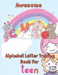 Awesome Alphabet Letter Tracing Book For Teen