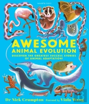 Awesome Animal Evolution: Discover The Greatest Success Stories Of Animal Adaptation!