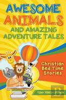 Awesome Animals And Amazing Adventure Tales