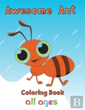 Awesome    Ant Coloring Book   All Ages