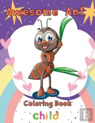 Awesome    Ant Coloring Book  Child