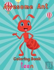 Awesome    Ant Coloring Book   Teen