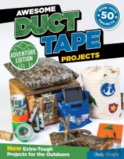 Awesome Duct Tape Projects, Adventure Edition
