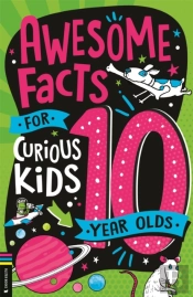Awesome Facts For Curious Kids: 10 Year Olds