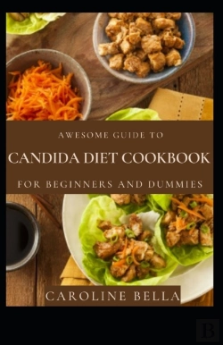 Bertrand.pt - Awesome Guide To Candida Diet Cookbook For Beginners And Dummies