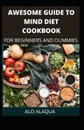 Awesome Guide To Mind Diet Cookbook For Beginners And Dummies
