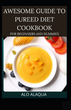 Bertrand.pt - Awesome Guide To Pureed Diet Cookbook For Beginnand Ers And Dummies