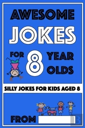 Awesome Jokes For 8 Year Olds