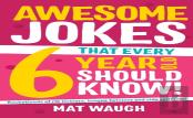 Awesome Jokes That Every 6 Year Old Should Know!