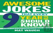 Awesome Jokes That Every 9 Year Old Should Know!