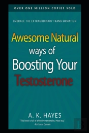 Awesome Natural Ways Of Boosting Your Testosterone