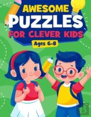 Awesome Puzzles For Clever Kids Ages 6-8
