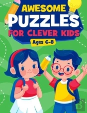 Awesome Puzzles For Clever Kids Ages 6-8