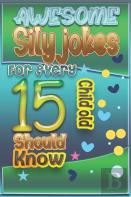 Awesome Sily Jokes For Every 15 Child Old