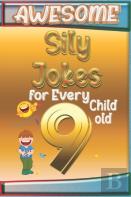 Awesome Sily Jokes For Every 9 Child Old