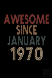 Awesome Since January 1970
