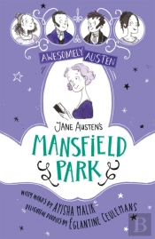 Awesomely Austen - Illustrated And Retold: Jane Austen'S Mansfield Park
