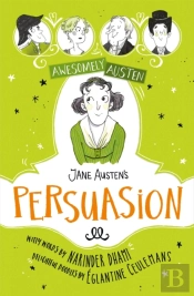 Awesomely Austen - Illustrated And Retold: Jane Austen'S  Persuasion