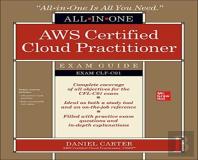 Aws Certified Cloud Practitioner All-In-One Exam Guide (Exam Clf-C01)