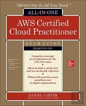 Aws Certified Cloud Practitioner All-In-One Exam Guide (Exam Clf-C01)