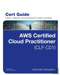 Bertrand.pt - Aws Certified Cloud Practitioner (Clf-C01) Cert Guide