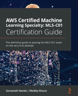 Bertrand.pt - Aws Certified Machine Learning Specialty: Mls-C01 Certification Guide