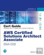 Aws Certified Solutions Architect - Associate (Saa-C02) Cert Guide