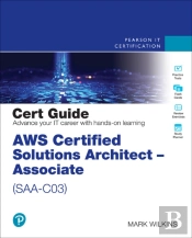 Aws Certified Solutions Architect - Associate (Saa-C03) Cert Guide