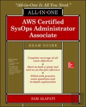 Aws Certified Sysops Administrator Associate All-In-One-Exam Guide (Exam Soa-C01)