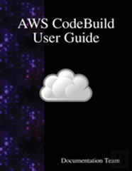 Aws Codebuild User Guide