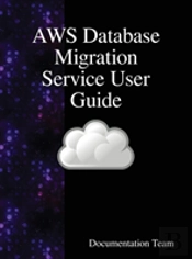 Aws Database Migration Service User Guide