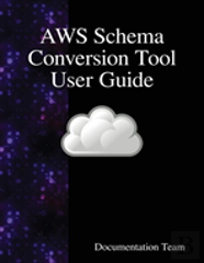 Aws Schema Conversion Tool User Guide