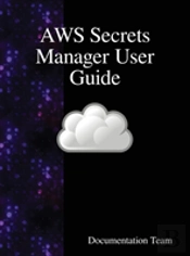 Aws Secrets Manager User Guide