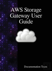 Aws Storage Gateway User Guide