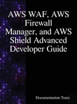 Bertrand.pt - Aws Waf, Aws Firewall Manager, And Aws Shield Advanced Developer Guide