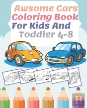 Awsome Cars Coloring Book For Kids And Toddler 4-8