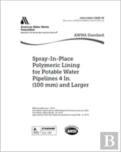 Awwa C620-19 Spray-In-Place Polymeric Lining For Potable Water Pipelines, 4 In. (100 Mm) And Larger