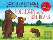 Axel Scheffler'S Fairy Tales: Goldilocks And The Three Bears