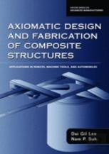 Axiomatic Design And Fabrication Of Composite Structures