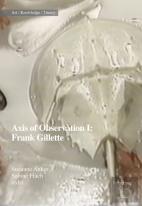 Axis Of Observation: Frank Gillette