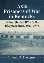 Axis Prisoners Of War In Kentucky