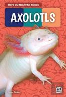 Axolotls