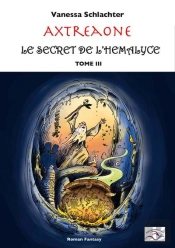 Axtreaone, Tome Iii, Le Secret De L'Hemalyce