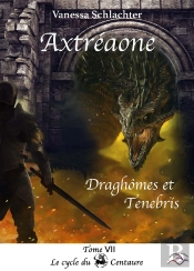 Axtréaone, Tome Vii, Draghômes & Tenebris