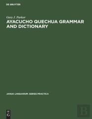 Ayacucho Quechua Grammar And Dictionary