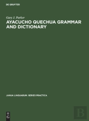 Ayacucho Quechua Grammar And Dictionary