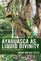 Ayahuasca As Liquid Divinity
